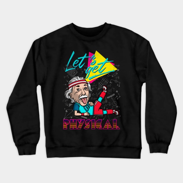 Let's get physical Crewneck Sweatshirt by ursulalopez